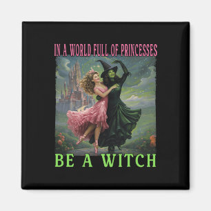 Aimant Dans Un Monde Plein De Princesses Soyez Une Sorciè