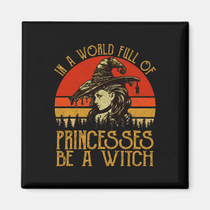 Aimant Dans Un Monde Plein De Princesses Soyez Une Sorciè