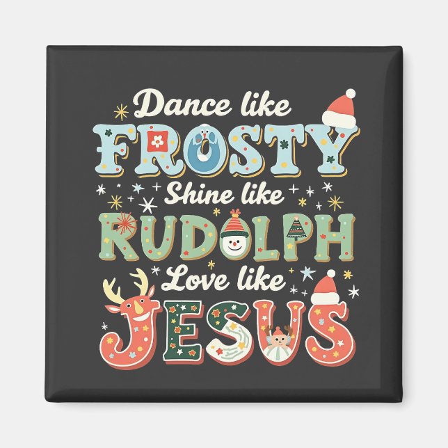Aimant Danse Comme Frosty Shine Comme Rudolph Love (Devant)