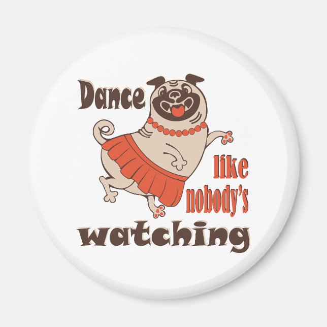 Aimant Danse comme personne ne regarde poule Carlin chien (Devant)