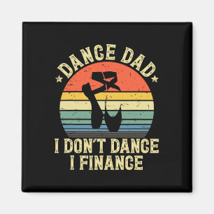 Aimant Danse vintage papa I Don&#; t Danse I Finance Danc