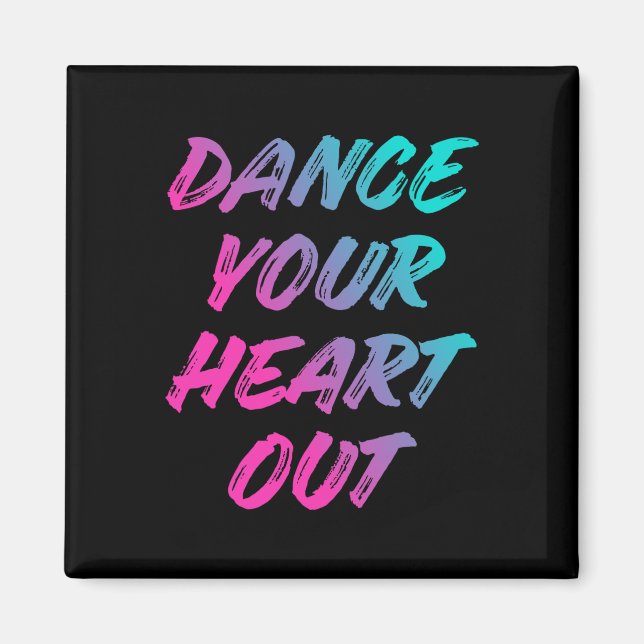 Aimant Danser Votre Coeur Sortir Drôle Danser Danser Cade (Devant)