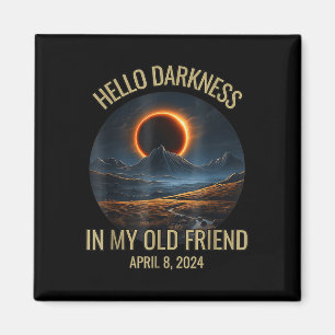 Aimant Darkness My Old Friend Funny 2024 Solar Eclipse