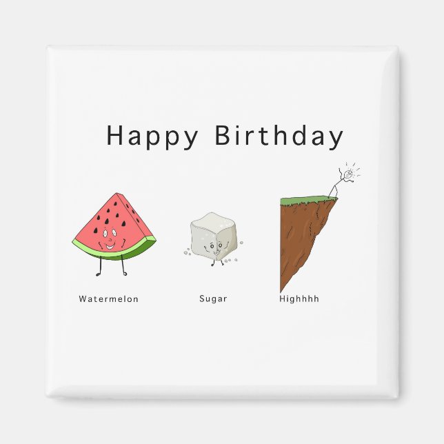 Aimant de anniversaire, Watermelon Sugar High  (Devant)