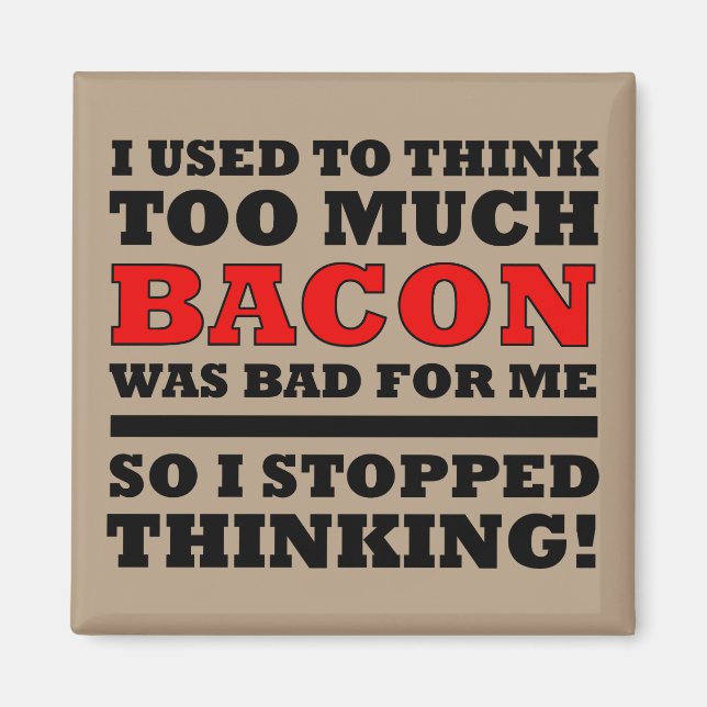 Aimant de réfrigérateur drôle trop de bacon (Devant)