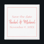 Aimant de Stylish Coral et White<br><div class="desc">A magnet that is the perfect save the date for your wedding,  this item feobjets a classic white background with coral text,  personalize yours today !</div>