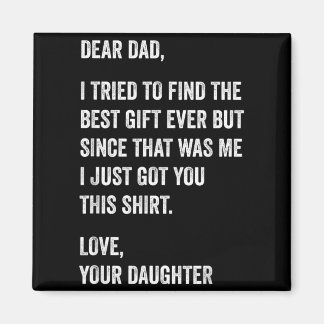 Aimant Dear Dad Funny Fathers Day Quote from Daughter to