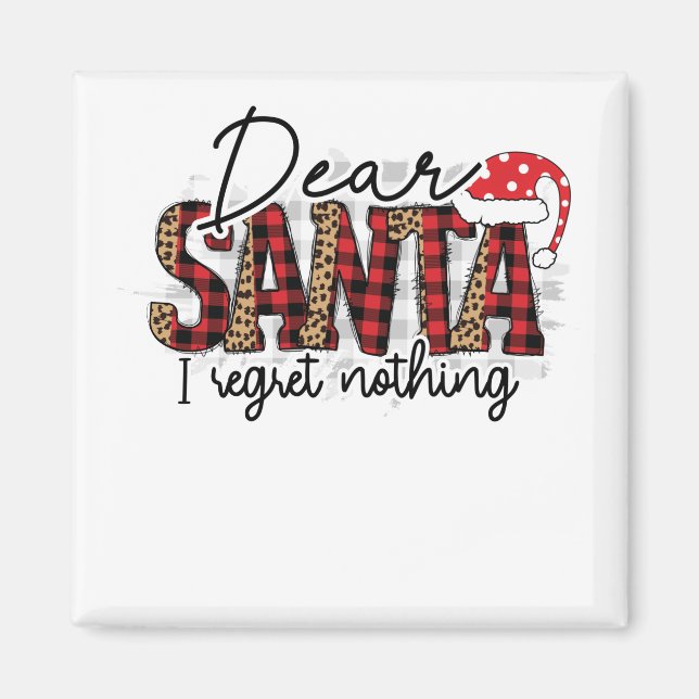 Aimant Dear Santa I Regret Nothing - Funny Christmas (Devant)