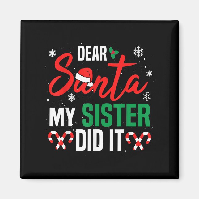 Aimant Dear Santa My Sister Did It Christmas Naughty Fami (Devant)