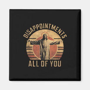 Aimant Déceptions Sarcastique Vous tous Christian Jes