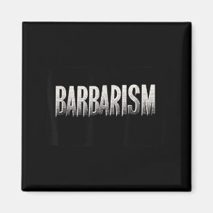 Aimant Déclaration de barbarie géniale pour les adultes e