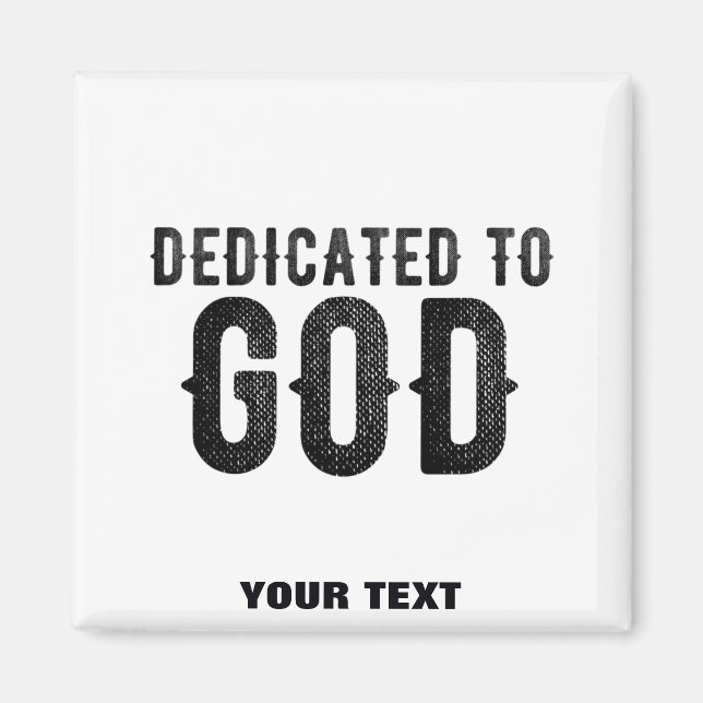 AIMANT DEDICATED TO GOD  CUSTOMIZABLE COOL BLACK TEXT (Devant)