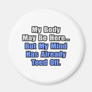 Aimant Déjà Teed Off...