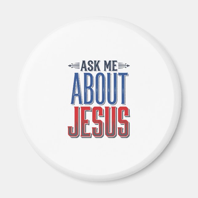 Aimant Demandez-moi à propos de Jésus Design de T-shirt c (Devant)
