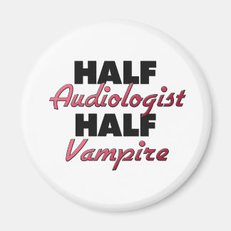 Aimant Demi-audiologiste demi-vampire