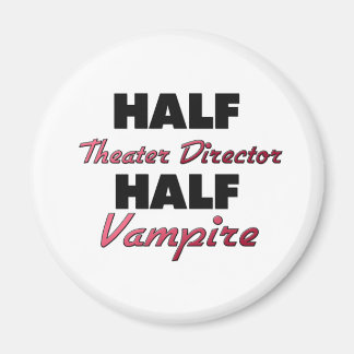 Aimant Demi-Théâtre Directeur Demi-Vampire