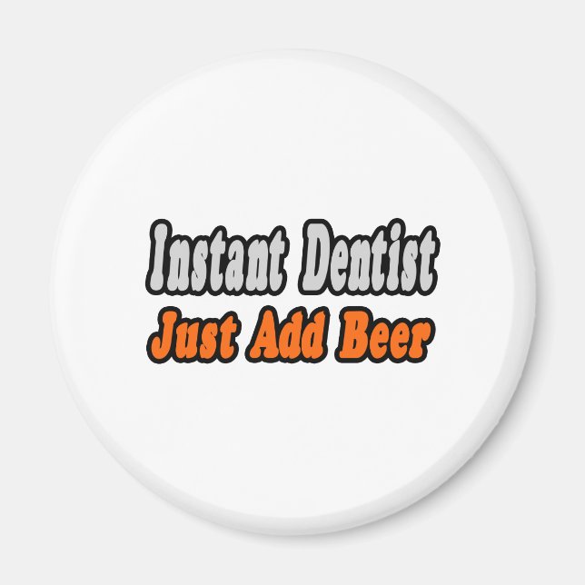 Aimant Dentiste...Ajouter la bière (Devant)