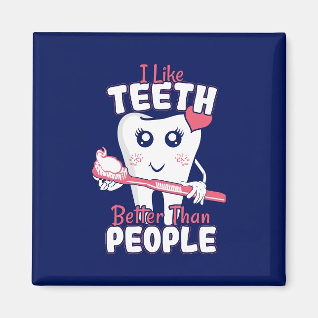 Aimant Dentiste drôle - Comme les dents mieux que les gen (Devant)