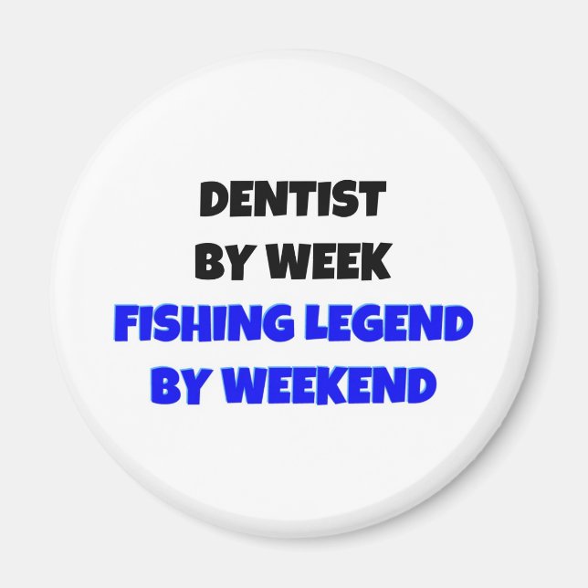 Aimant Dentiste par semaine Légende de pêche par week-end (Devant)