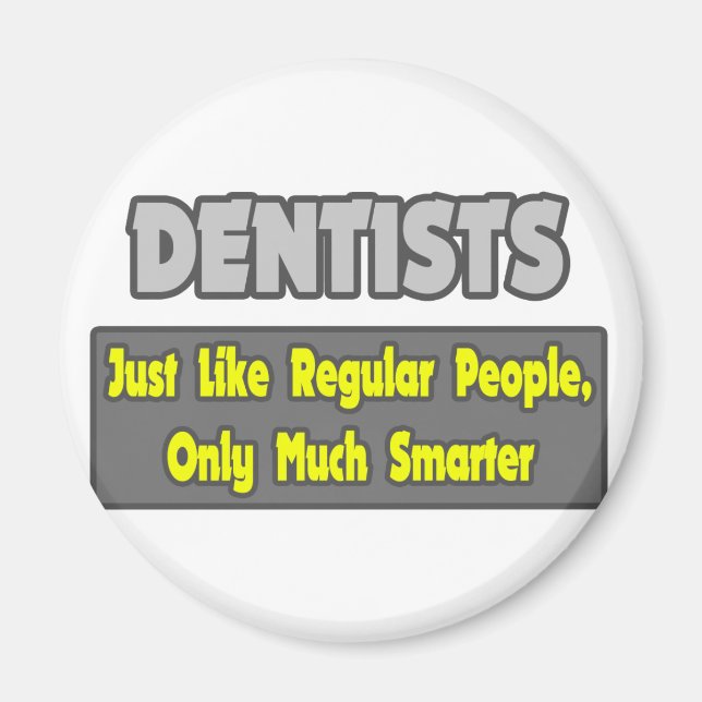 Aimant Dentistes...Plus intelligents (Devant)