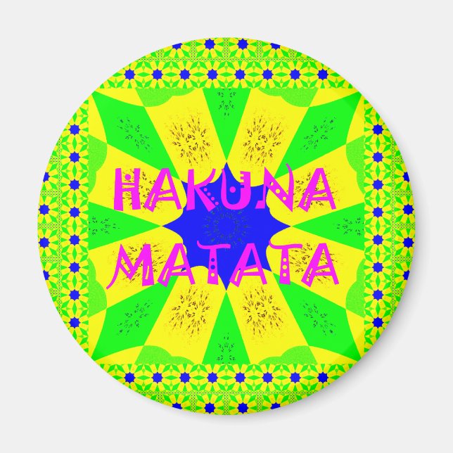 Aimant Dernier Hakuna Matata magnifique design Extraordin (Devant)