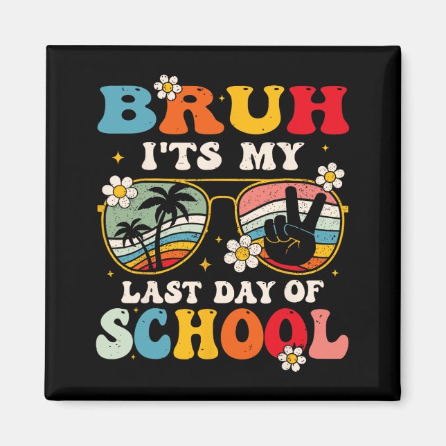 Aimant Dernier Jour D'école Cool Bruh C'est Mon Dernier J (Devant)