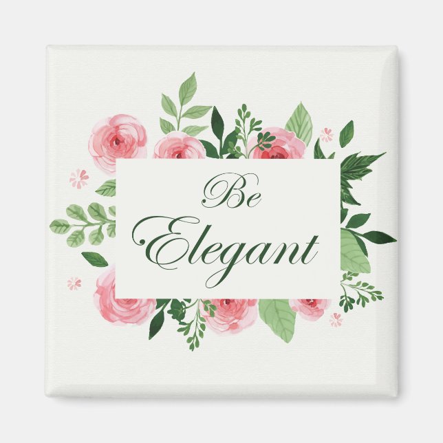 Aimant Design Rose Aquarelle "Be Elegant" Dit (Devant)