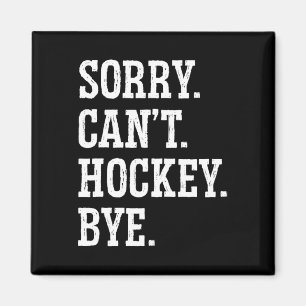 Aimant Désolé Can#39 ; t Hockey Bye Field Hockey Jeu de h
