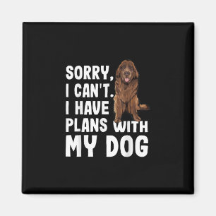 Aimant Désolé I Cant I Have Plan With My Newfoundland Dog