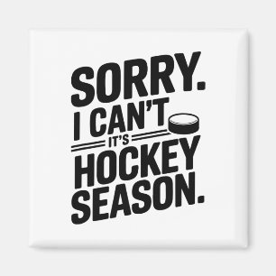 Aimant Désolé je ne peux pas c'est la saison de hockey, j