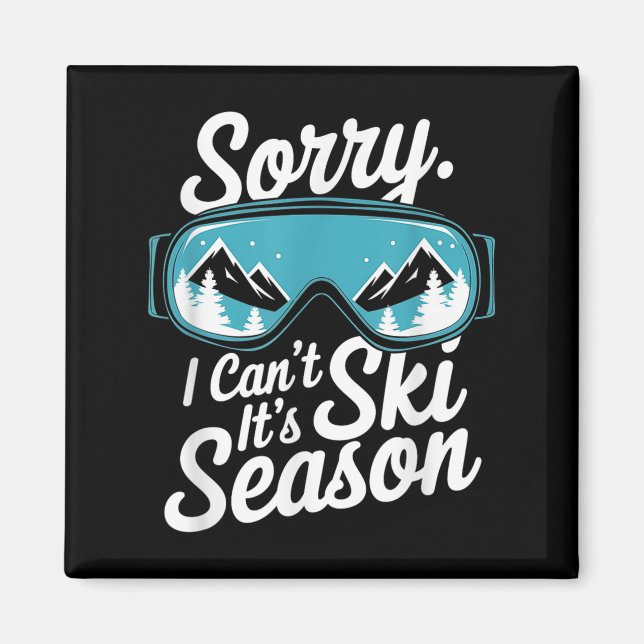 Aimant Désolé je ne peux pas c'est la saison de ski hiver (Devant)