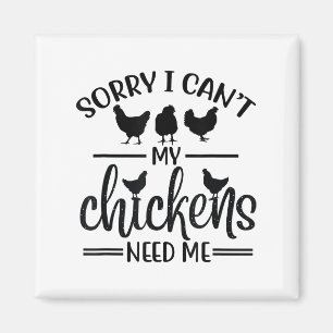 Aimant Désolé je ne peux pas Mes poules ont besoin de moi
