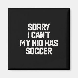 Aimant Désolé je ne peux pas mon enfant a du foot drôle m