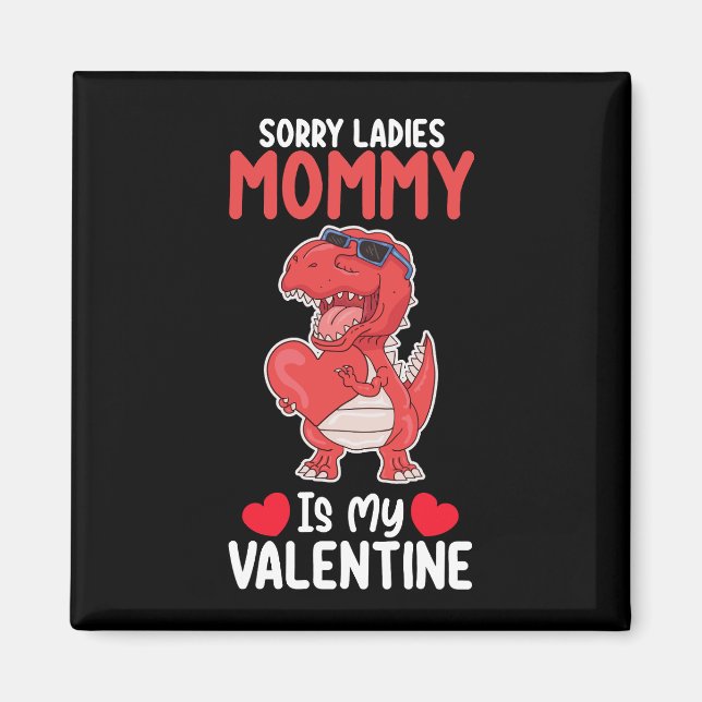 Aimant Désolé, Mesdames Maman Est Ma Valentine T Rex Dino (Devant)