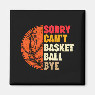 Aimant Désolé ne peut pas basket bye pour hommes ados gar