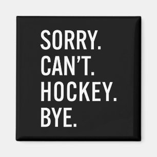 Aimant Désolé ne peut pas hockey au revoir drôles amateur