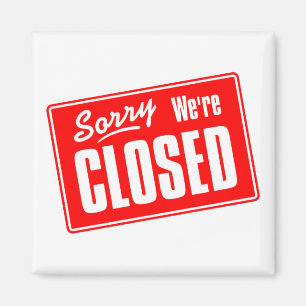 Aimant Désolé, nous sommes fermés