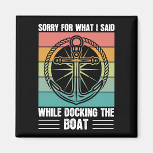 Aimant Désolé pour ce que j'ai dit en amarrant le bateau 