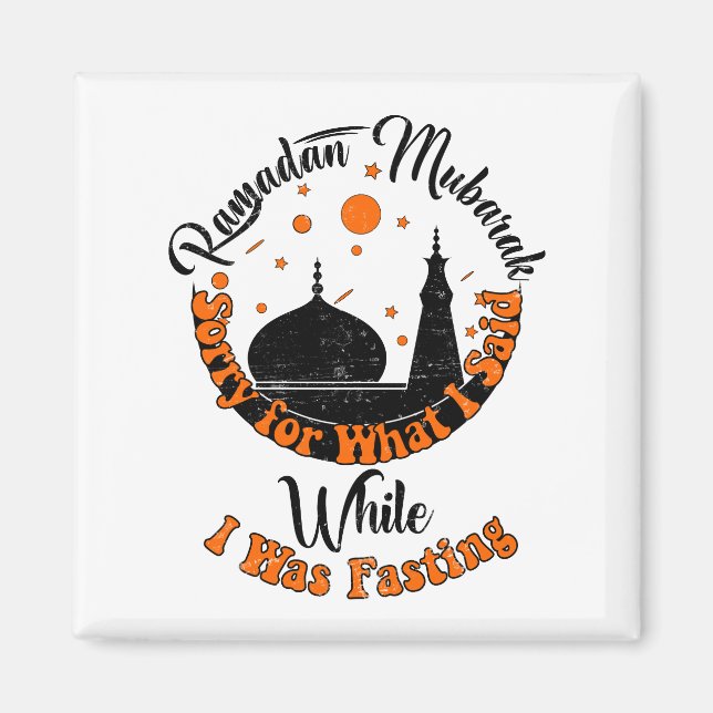 Aimant Désolé pour ce que j'ai dit pendant que je jeûnais (Devant)