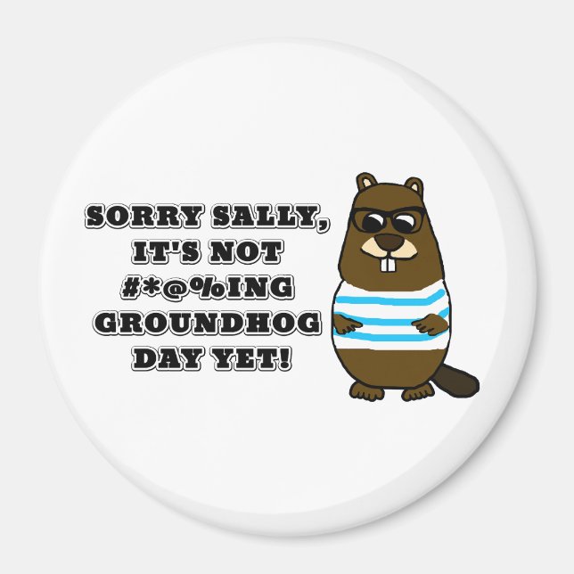 Aimant Désolé Sally, ce n'est pas #*@%ing Jour de marmott (Devant)