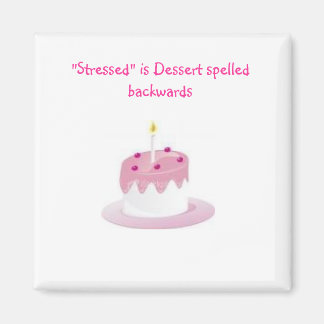 Aimant dessert, "Stress" est un dessert épelé à l'envers