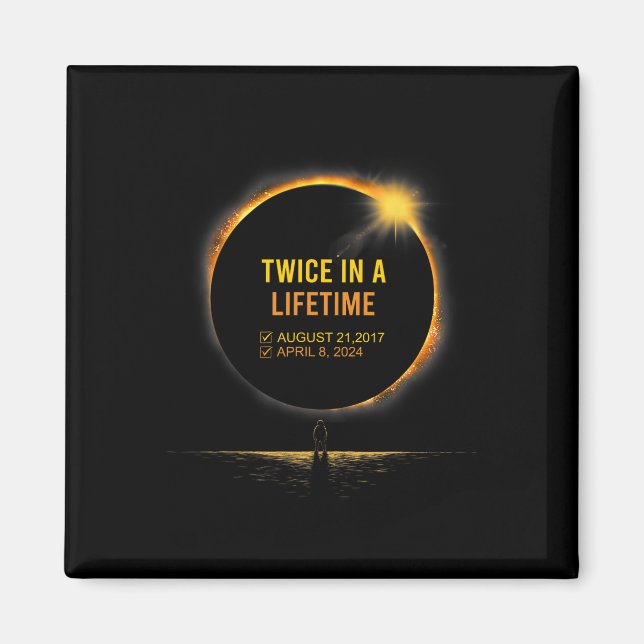 Aimant Deux Fois Dans Une Vie Total Éclipse Solaire Print (Devant)