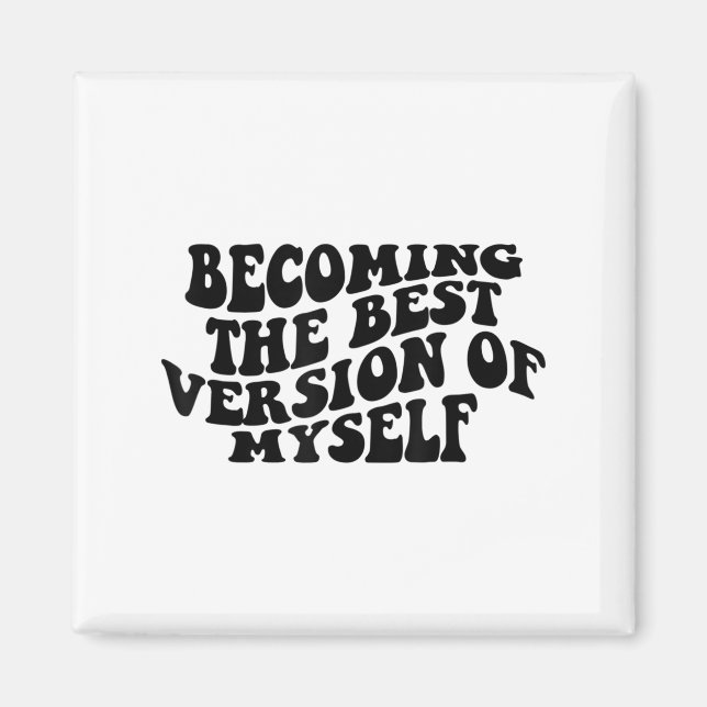 Aimant Devenir la version de moi-même Motivation drôle  (Devant)