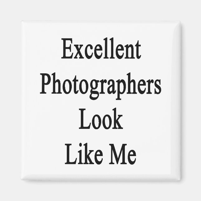 Aimant D'Excellents Photographes Me Ressemblent (Devant)