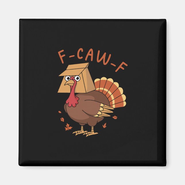 Aimant Dinde de Thanksgiving F-caw-f Coq Humour Meme Homm (Devant)