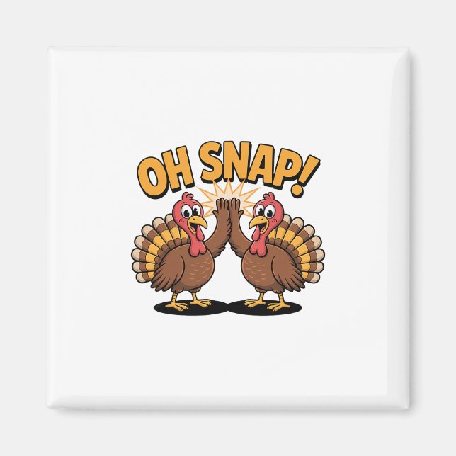 Aimant Dinde de Thanksgiving Oh Snap Dessin Animé Drôle A (Devant)