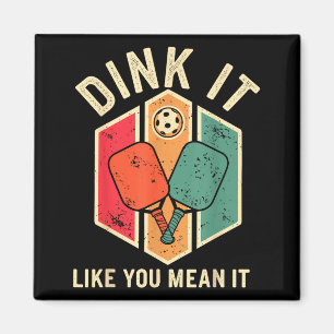 Aimant Dink comme un joueur de pickleball drôle pickle ba