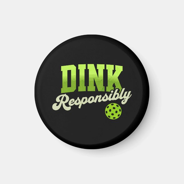 Aimant Dink de manière responsable Pickleball drôle (Devant)