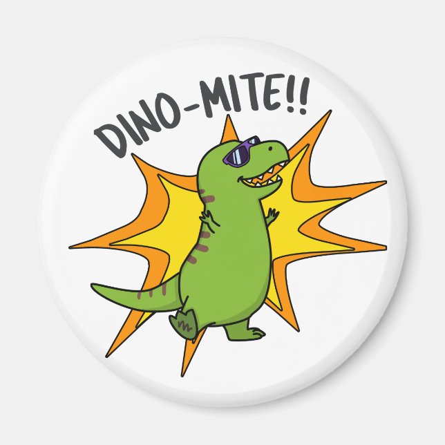 Aimant Dino-mite Funny TRex Dinosaur Pun (Devant)