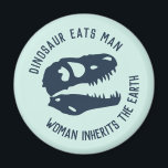Aimant "Dinosaure Mange l'Homme, la Femme Hérite La Terre<br><div class="desc">"Dinosaur Mange Homme,  Femme Hérite la Terre" drôle de citation de film design.</div>